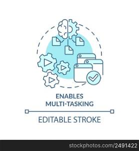 Enables multi tasking turquoise concept icon. Artificial intelligence advantage abstract idea thin line illustration. Isolated outline drawing. Editable stroke. Arial, Myriad Pro-Bold fonts used. Enables multi tasking turquoise concept icon