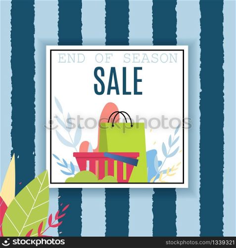 End of Season Sale Offer over Striped Backdrop. Advertising Text in Frame Decorated Cartoon Trees Foliage, Shopping Basket and Bags. Stripes and Plants Leaves on Copy Space. Vector Flat Illustration. End of Season Sale Offer over Striped Backdrop