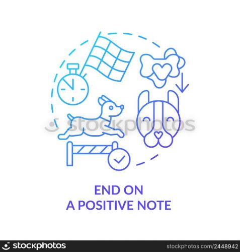 End on positive note blue gradient concept icon. Obedience training for puppy abstract idea thin line illustration. Maximize dog success. Isolated outline drawing. Myriad Pro-Bold font used. End on positive note blue gradient concept icon
