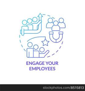 Engage employees blue gradient concept icon. Business coaching courses benefit abstract idea thin line illustration. Workers retention. Isolated outline drawing. Myriad Pro-Bold font used. Engage employees blue gradient concept icon