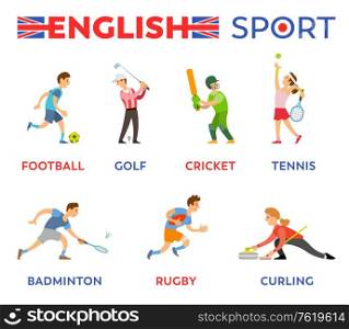 English sport, people playing football, golf and cricket, tennis and badminton, rugby and curling, portrait view of sporty man and woman, trendy vector. Man and Woman Playing English Sport, Active Vector