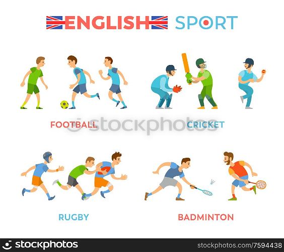 English sport vector, boys playing together flat style. Isolated people players of football and cricket, badminton and rugby, youth with bats and balls. English Sport, Football Cricket, Rugby Badminton