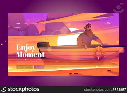 Enjoy moment banner with man in boat on sunset background. Vector landing page of tranquility rest at nature with cartoon illustration of landscape with lake, orange sky and person with beard in boat. Enjoy moment banner with man in boat at sunset