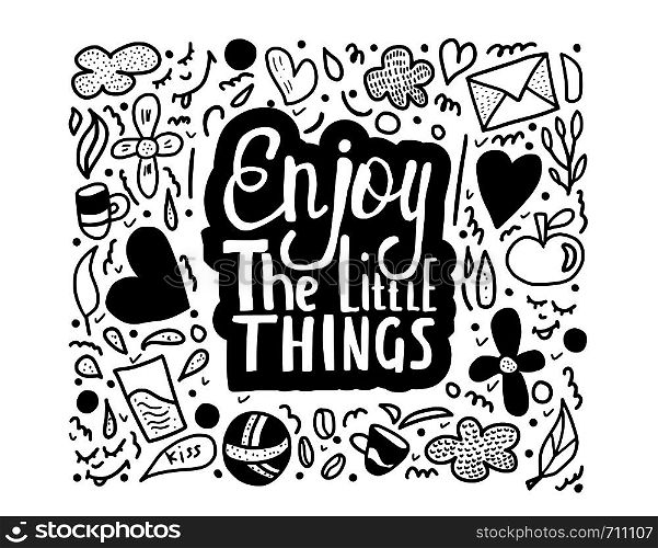 Enjoy the little things sketch quote isolated on white background. Hand drawn lettering phrase for poster, decoration, t-shirts. Vector illustration.