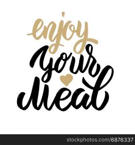 Enjoy your meal. Hand drawn lettering phrase isolated on white background. Design element for poster, card. Vector illustration