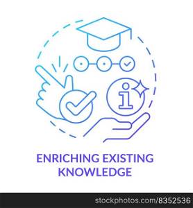 Enriching existing knowledge blue gradient concept icon. New information. Principle about learning abstract idea thin line illustration. Isolated outline drawing. Myriad Pro-Bold fonts used. Enriching existing knowledge blue gradient concept icon