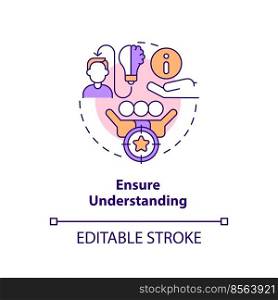 Ensure understanding concept icon. Employee awareness. Crisis management team abstract idea thin line illustration. Isolated outline drawing. Editable stroke. Arial, Myriad Pro-Bold fonts used. Ensure understanding concept icon