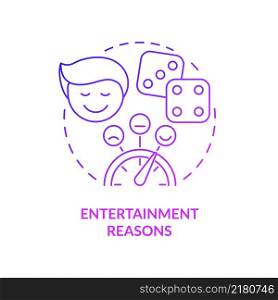 Entertainment reasons purple gradient concept icon. Have fun. Compulsive gambling psychology abstract idea thin line illustration. Isolated outline drawing. Arial, Myriad Pro-Bold fonts used. Entertainment reasons purple gradient concept icon