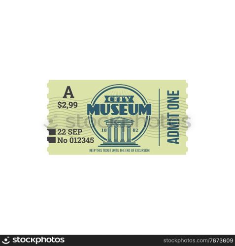 Entry ticket to city historical museum isolated card. Vector voucher access to history museum, single entry, building with columns. Invitation on excursion exhibition, admit one, mention of date price. Full ticket to museum isolated retro paper card