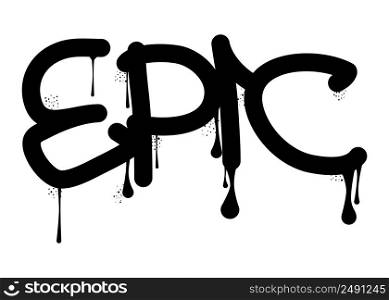 Epic. colored Graffiti tag. Abstract modern street art decoration performed in urban painting style.