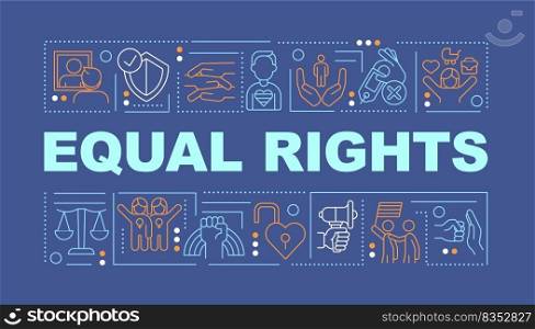 Equal rights word concepts blue banner. LGBT community. Infographics with editable icons on color background. Isolated typography. Vector illustration with text. Arial-Black font used. Equal rights word concepts blue banner
