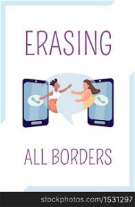 Erasing all borders poster flat vector template. Stay in touch with friend. Close relationship. Brochure, booklet one page concept design with cartoon characters. Virtual hug flyer, leaflet. Erasing all borders poster flat vector template