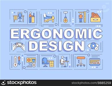 Ergonomic design word concepts banner. Product creation for better usability. Infographics with linear icons on blue background. Isolated typography. Vector outline RGB color illustration. Ergonomic design word concepts banner