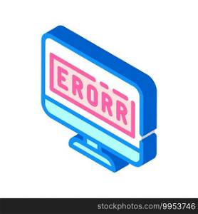 error operating system isometric icon vector. error operating system sign. isolated symbol illustration. error operating system isometric icon vector illustration