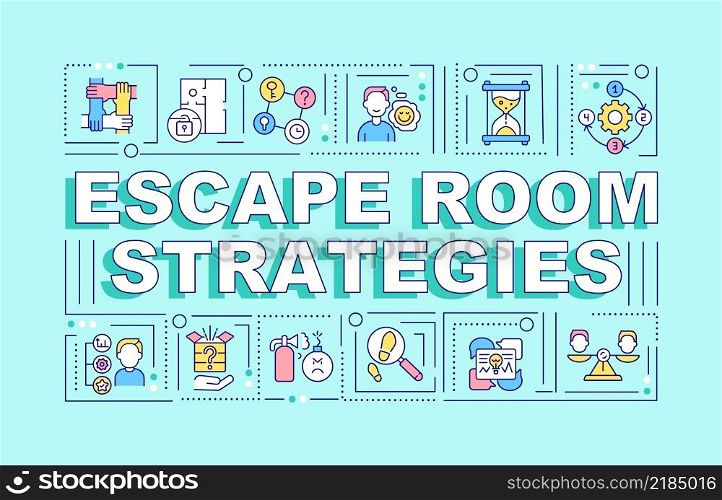 Escape room strategies word concepts turquoise banner. Increasing winning chance. Infographics with icons on color background. Isolated typography. Vector illustration with text. Arial-Black font used. Escape room strategies word concepts turquoise banner
