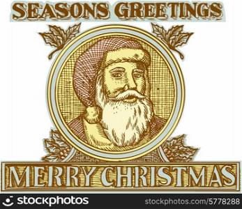 Etching engraving handmade style illustration of santa claus saint nicholas father christmas facing front set inside circle with holly and the words Seasons Greetings and Merry Christmas. . Santa Claus Father Christmas Holly Etching