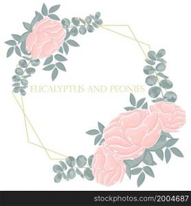 Eucalyptus and peonies, gold wedding frame. A wreath with delicate pink flowers and greenery. Template for invitations and cards, vector illustration.. Eucalyptus and peonies, gold wedding frame.
