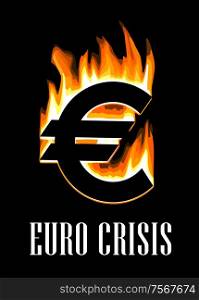 Euro crisis concept showing a flaming burning Euro symbol on a black background. Vector illustration
