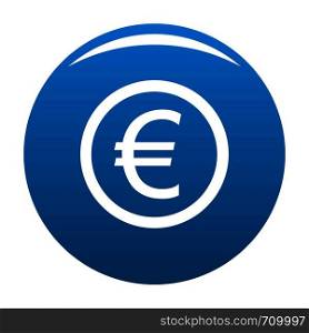Euro symbol icon vector blue circle isolated on white background . Euro symbol icon blue vector
