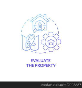 Evaluate property blue gradient concept icon. Rental estate management service abstract idea thin line illustration. Isolated outline drawing. Roboto-Medium, Myriad Pro-Bold fonts used. Evaluate property blue gradient concept icon