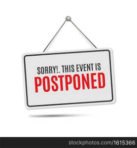 event postponed sign due to pandemic coronavirus covid19