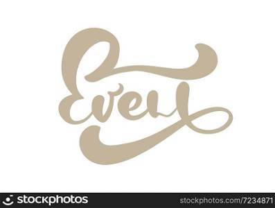 Event vector calligraphic hand drawn text. Business concept logo label for any use, on a white background. Can place your own phrase.. Event vector calligraphic hand drawn text. Business concept logo label for any use, on a white background. Can place your own phrase