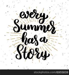 Every summer has a story. Lettering phrase on light background. Design element for poster, t shirt, card. Vector illustration