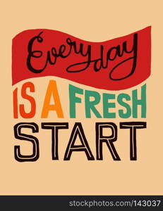 Everyday is a fresh start word lettering illustration with icons for web banner, blog, print, presentation, etc.