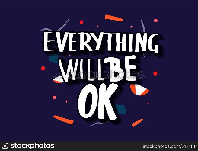 Everything will be ok handwritten lettering. Poster vector template with motivation quote. Color illustration.