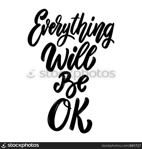 Everything will be ok. Lettering phrase on white background. Design element for poster, card, banner. Vector illustration