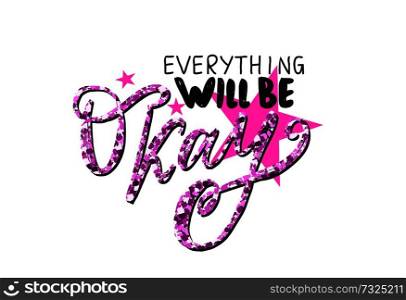 Everything will be okay colorful graffiti decorated with stars and rhinestones. Vector illustration with optimistic drawing isolated on white background. Everything Will Be Okay Vector Illustration