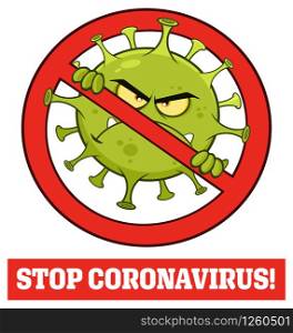 Evil Coronavirus (COVID-19) Cartoon Character of Pathogenic Bacteria In A Prohibited Symbol With Text. Vector Illustration Isolated On White Background