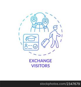 Exchange visitors blue gradient concept icon. Foreign students support. Migration passways abstract idea thin line illustration. Isolated outline drawing. Myriad Pro-Bold font used. Exchange visitors blue gradient concept icon