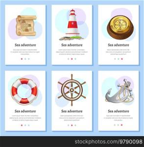 Exciting sea adventures and tourism posters set. Marine cruise, ocean journey and sea travelling advertising placard with steering wheel, anchor, old map, lifebuoy, lighthouse, vintage compass. Exciting sea adventures and travel posters set. Marine cruise and sea travelling advertising placard