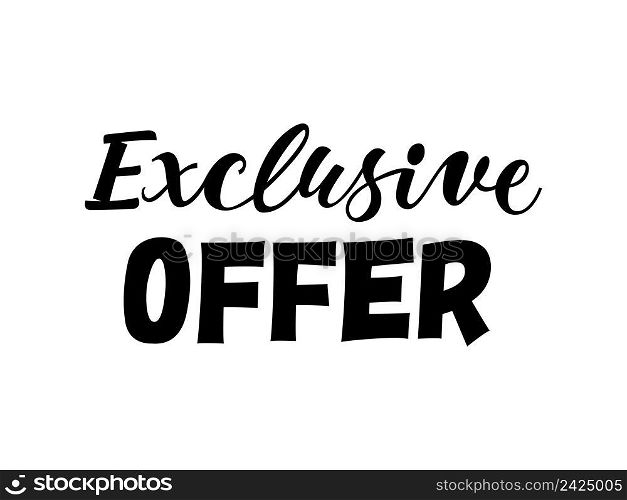 Exclusive Offer lettering over white background. Sale concept. Handwritten text, calligraphy. For posters, leaflets and brochure