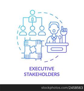 Executive stakeholders blue gradient concept icon. Project management. Type of stakeholder abstract idea thin line illustration. Isolated outline drawing. Myriad Pro-Bold font used. Executive stakeholders blue gradient concept icon