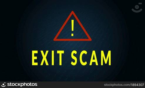 Exit scam text with warning sign. Fraudulent avoidance of financial obligations. Vector 10.