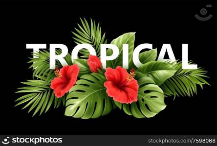 Exotic Tropical hibiscus flowers and monstera leaves, palm leaves of tropical plants isolated on black background. Vector illustration EPS10. Exotic Tropical hibiscus flowers and monstera leaves, palm leaves of tropical plants isolated on black background. Vector illustration