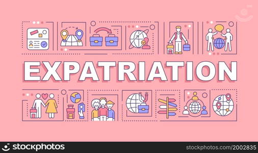 Expatriation word concepts banner. Moving abroad for work and living. Infographics with linear icons on pink background. Isolated creative typography. Vector outline color illustration with text. Expatriation word concepts banner