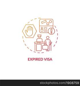 Expired visa gradient red concept icon. Denied entry to abroad country. Documentation for migrants. Deportation abstract idea thin line illustration. Vector isolated outline color drawing. Expired visa gradient red concept icon
