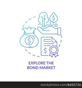 Explore bond market blue gradient concept icon. Bond securities. Protecting money during inflation abstract idea thin line illustration. Isolated outline drawing. Myriad Pro-Bold font used. Explore bond market blue gradient concept icon
