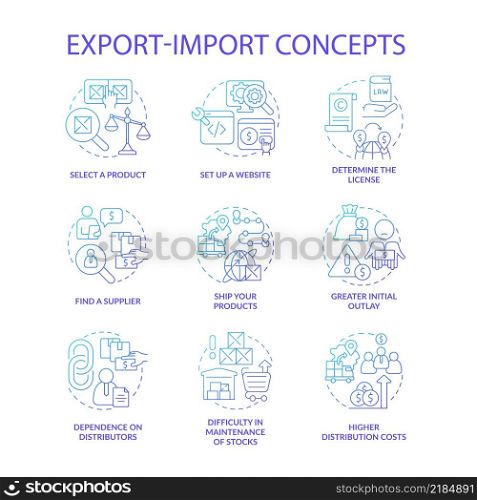 Export and import business blue gradient concept icons set. Entrepreneurship idea thin line color illustrations. Isolated outline drawings. Editable stroke. Roboto-Medium, Myriad Pro-Bold fonts used. Export and import business blue gradient concept icons set