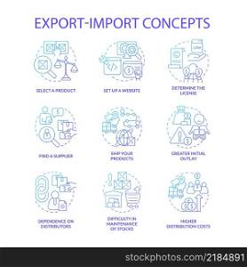 Export and import business blue gradient concept icons set. Entrepreneurship idea thin line color illustrations. Isolated outline drawings. Editable stroke. Roboto-Medium, Myriad Pro-Bold fonts used. Export and import business blue gradient concept icons set