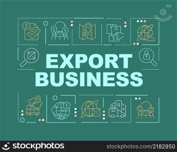 Export business word concepts dark green banner. International distribution. Infographics with icons on color background. Isolated typography. Vector illustration with text. Arial-Black font used. Export business word concepts dark green banner