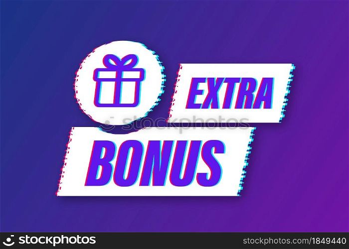 Extra Bonus for promotion design. Glitch icon. Discount banner promotion template. Web template for marketing promo design. Vector stock illustration. Extra Bonus for promotion design. Glitch icon. Discount banner promotion template. Web template for marketing promo design. Vector stock illustration.