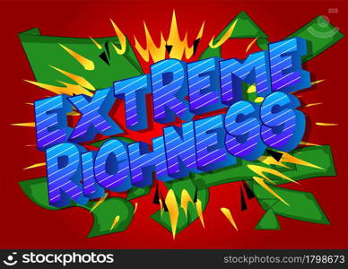 Extreme Richness - Comic book word on colorful comics background. Abstract business text.