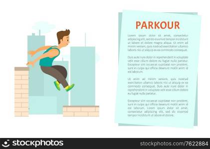 Extreme sport parkour poster decorated by man running by roof, buildings and skyscrapers. Person in sportwear jumping on skyscrapers, freerunning vector. Man Running by Roof, Parkour Extreme Sport Vector