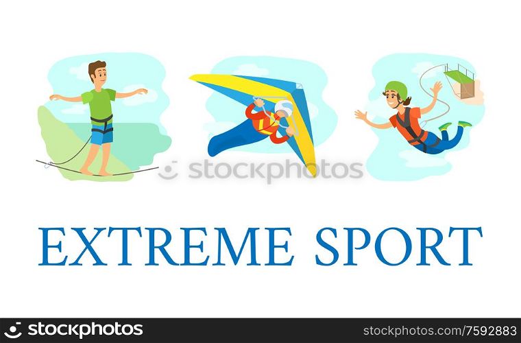 Extreme sport vector, people hobby set, bungee jumping and hang gliding, highlining male and female. Woman with special equipment, man glider set. Extreme Sport Hang Gliding and Highlining Jumping