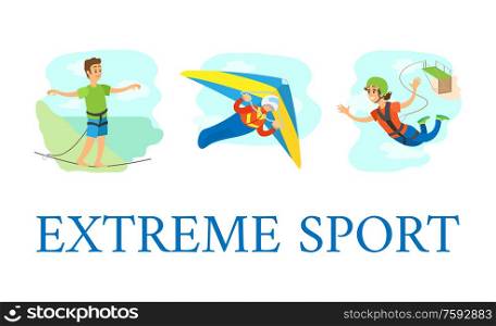Extreme sport vector, people hobby set, bungee jumping and hang gliding, highlining male and female. Woman with special equipment, man glider set. Extreme Sport Hang Gliding and Highlining Jumping