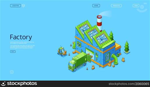 Factory isometric landing page, truck loading freight at industrial plant building. Refinery or gas power station facilities, energy production architecture with pipe, 3d vector line art web banner. Factory isometric landing page, truck at plant
